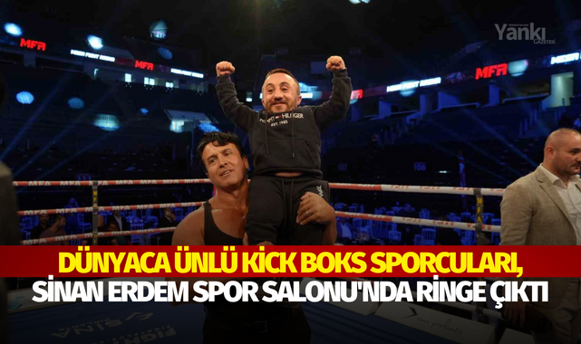 Dünyaca ünlü kick boks sporcuları, Sinan Erdem Spor Salonu'nda ringe çıktı