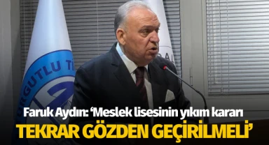 Faruk Aydın: 'Meslek lisesinin yıkım kararı tekrar gözden geçirilmeli'