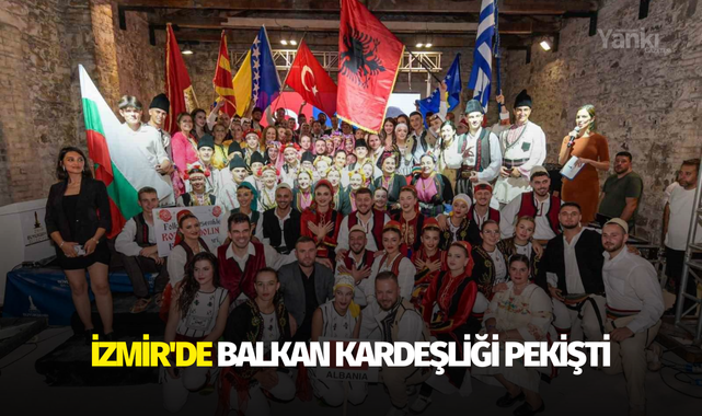 İzmir'de Balkan kardeşliği pekişti