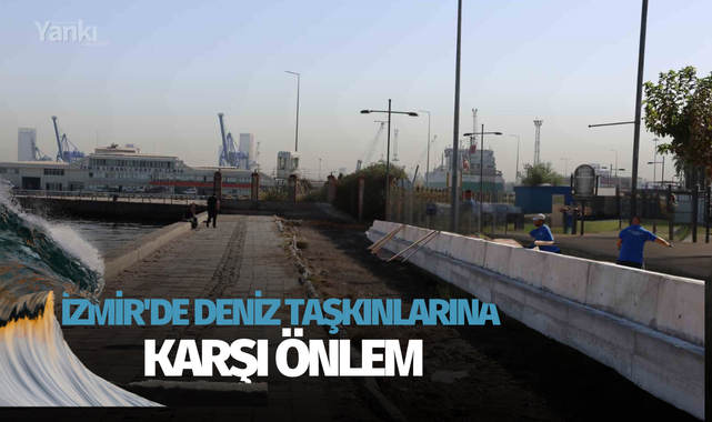 İzmir'de deniz taşkınlarına karşı önlem