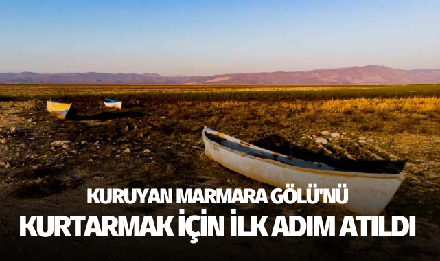 Kuruyan Marmara Gölü'nü kurtarmak için ilk adım atıldı