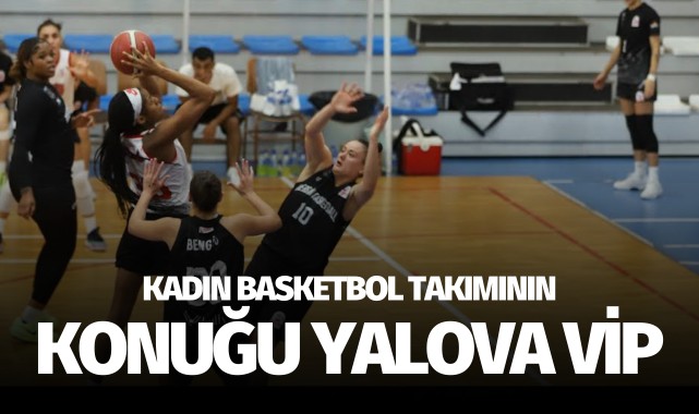 Lidya Garden City Turgutlu Belediyespor Kadın Basketbol’un Konuğu Yalova VİP