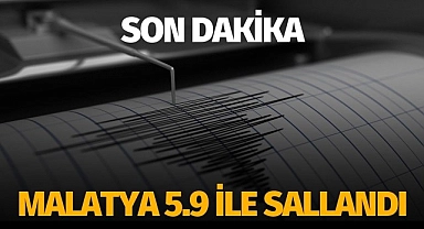 Malatya'da 5.9 büyüklüğünde deprem