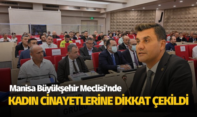 Manisa Büyükşehir Meclisi'nde Kadın Cinayetlerine Dikkat Çekildi