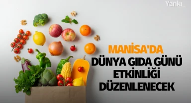 Manisa'da Dünya Gıda Günü Etkinliği düzenlenecek