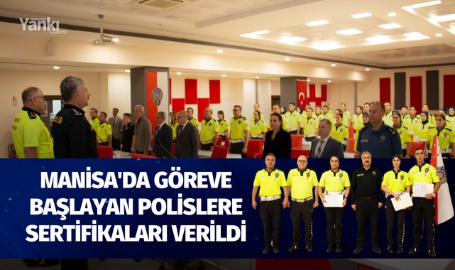 Manisa'da göreve başlayan polislere sertifikaları verildi