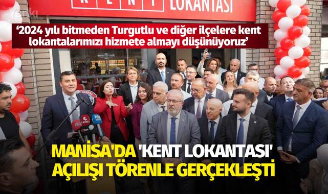 Manisa'da 'Kent Lokantası' açılışı törenle gerçekleşti