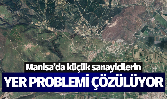 Manisa'da küçük sanayicilerin yer problemi çözülüyor