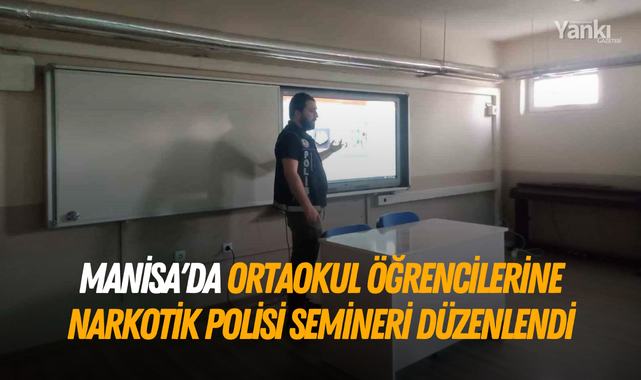 Manisa'da ortaokul öğrencilerine narkotik polisi semineri düzenlendi