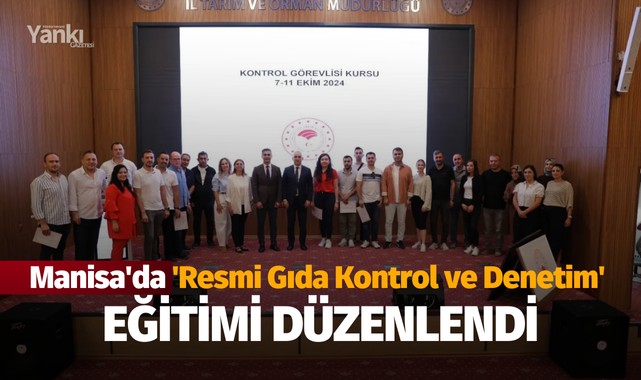 Manisa'da 'Resmi Gıda Kontrol ve Denetim' eğitimi düzenlendi