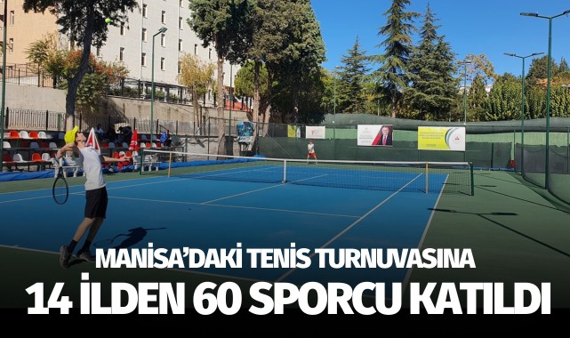 Manisa'da tenis turnuvası 60 sporcunun katılımıyla başladı