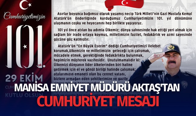 Manisa Emniyet Müdürü Aktaş'tan Cumhuriyet mesajı