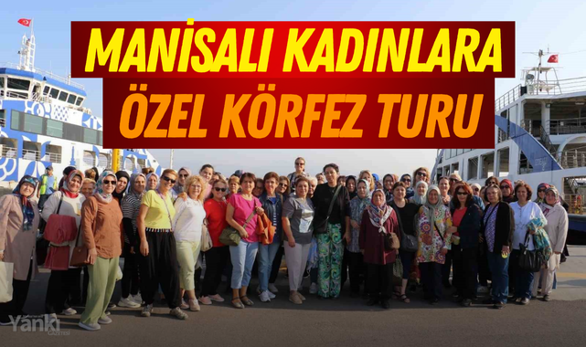 Manisalı kadınlara özel körfez turu