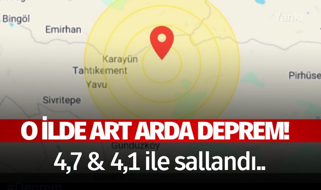 O ilde art arda deprem..