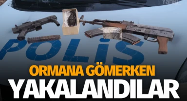 Ormana gömerken yakalandılar