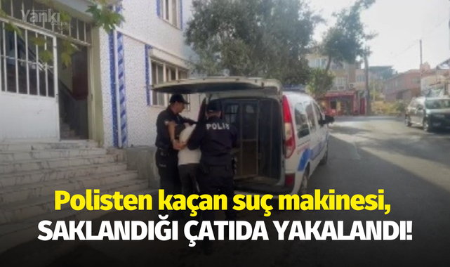 Polisten kaçan suç makinesi, saklandığı çatıda yakalandı!