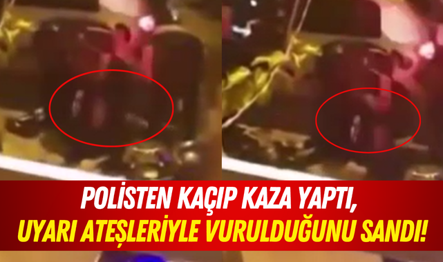 Polisten kaçıp kaza yaptı, uyarı ateşleriyle vurulduğunu sandı!