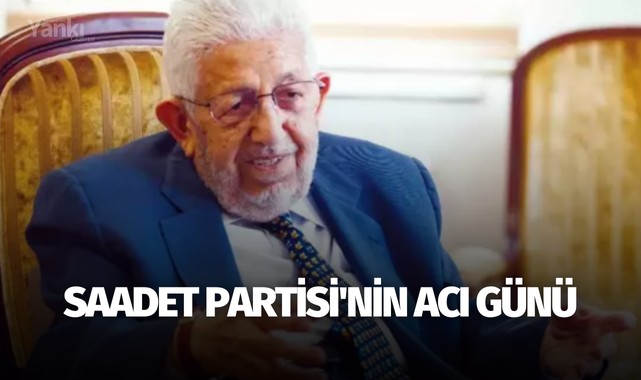 Saadet Partisi'nin Acı Günü