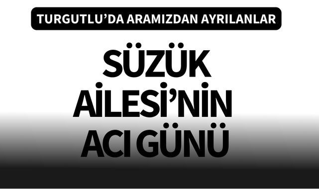 Süzük Ailesi'nin acı günü