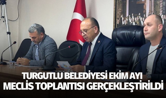 Turgutlu Belediyesi Ekim Ayı Meclis Toplantısı gerçekleşti