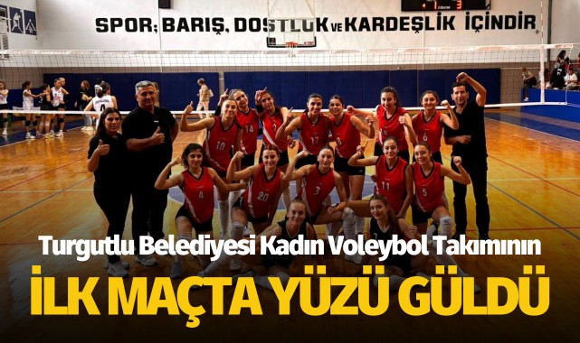 Turgutlu Belediyesi Kadın Voleybol Takımının İlk Maçta Yüzü Güldü