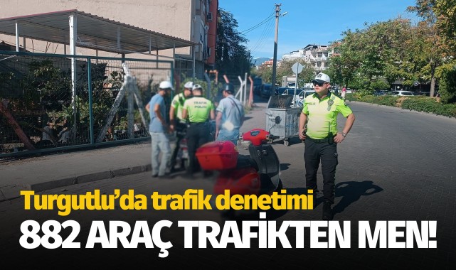 Turgutlu'da 47 bin 776 araç denetlendi: 882 araç trafikten men!