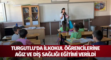 Turgutlu'da ilkokul öğrencilerine 'Ağız ve Diş Sağlığı' eğitimi verildi