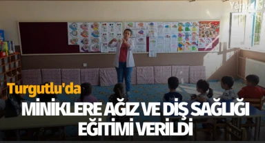 Turgutlu'da miniklere 'Ağız ve Diş Sağlığı' eğitimi verildi