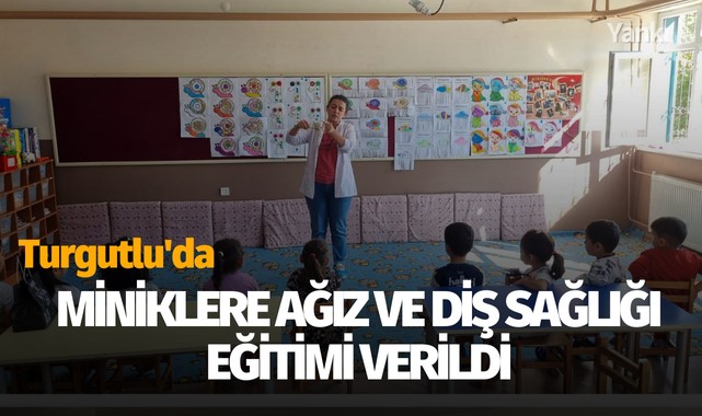 Turgutlu'da miniklere 'Ağız ve Diş Sağlığı' eğitimi verildi