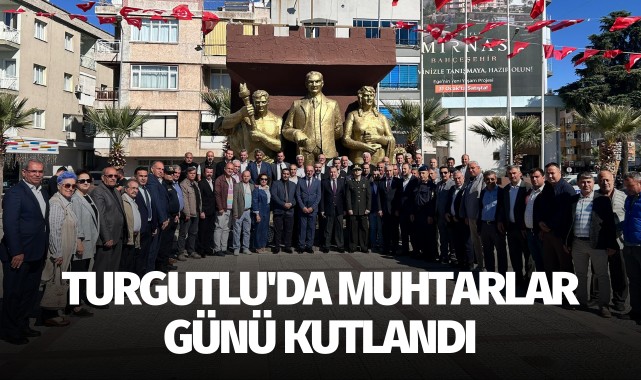 Turgutlu'da Muhtarlar Günü kutlandı