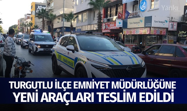 Turgutlu İlçe Emniyet Müdürlüğüne yeni araçları teslim edildi