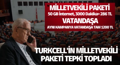 Turkcell'in milletvekili paketi tepki topladı