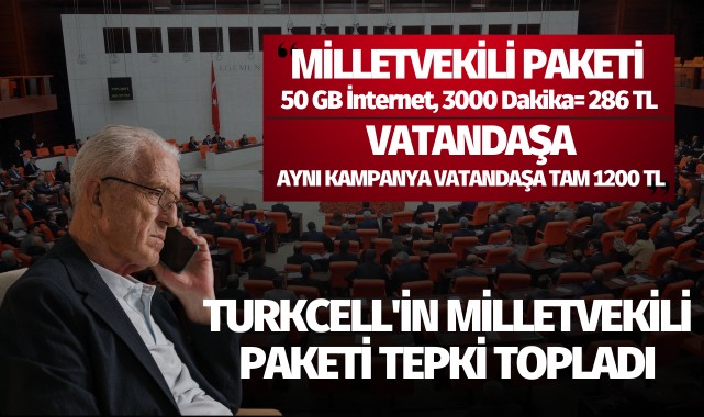 Turkcell'in milletvekili paketi tepki topladı