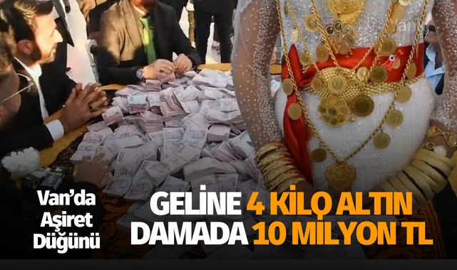 Van'da aşiret düğününde geline 4 kilo altın, damada 10 milyon TL takıldı