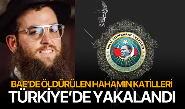 BAE'de öldürülen Haham Tzvi Kogan'ın katilleri Türkiye'de yakalandı