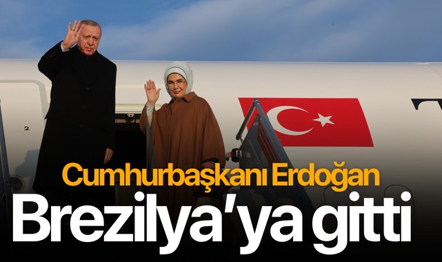 Cumhurbaşkanı Erdoğan, Brezilya’ya gitti