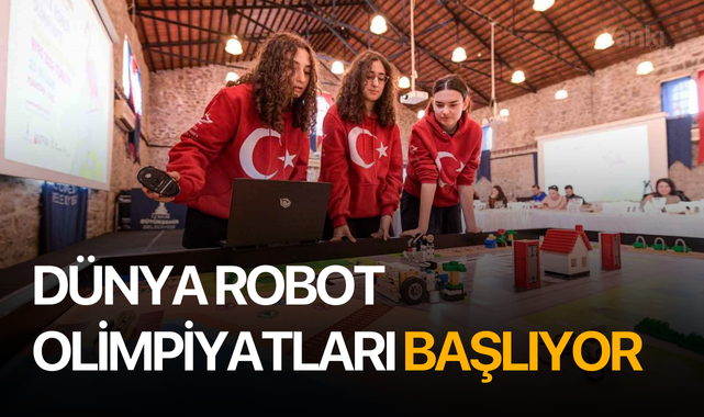 Dünya Robot Olimpiyatları başlıyor