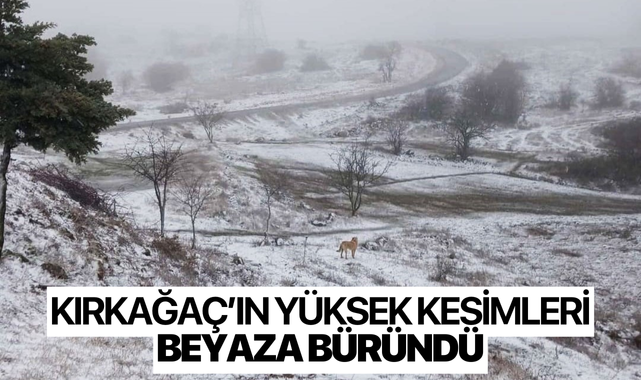 Kırkağaç'ın yüksek kesimleri beyaza büründü