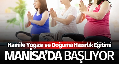 Manisa'da Ücretsiz Hamile Yogası ve Doğuma Hazırlık Eğitimi Başlıyor