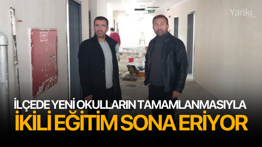 İlçede yeni okulların tamamlanmasıyla ikili eğitim sona eriyor