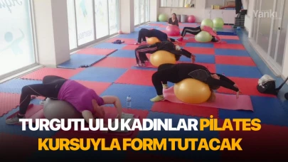 Turgutlulu Kadınlar Pilates Kursuyla Form Tutacak