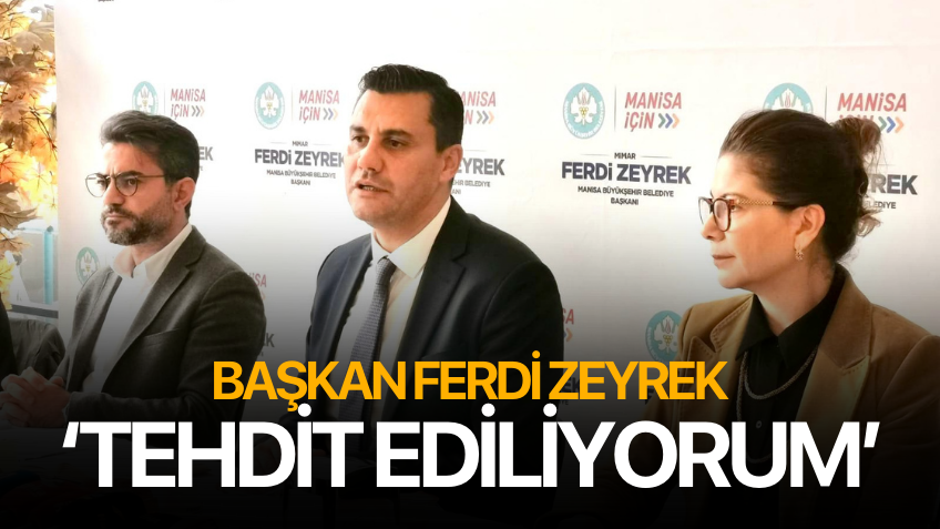 Başkan Zeyrek: 'Tehdit ediliyorum'