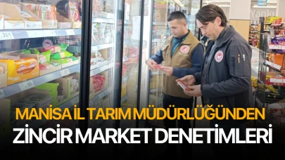 Manisa İl Tarım Müdürlüğünden zincir market denetimleri