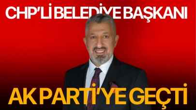 CHP'li Belediye Başkanı Ak Parti'ye geçti