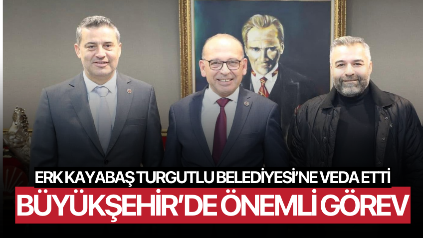 Erk Kayabaş Manisa Büyükşehir Belediyesi'nde Daire Başkanı Oldu