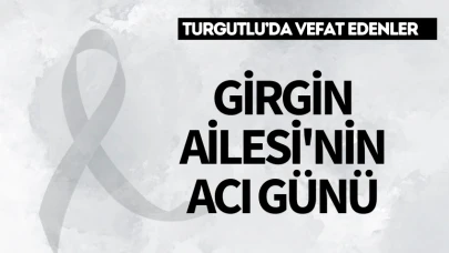 Girgin Ailesi'nin acı günü