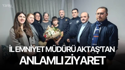 İl Emniyet Müdürü Aktaş'tan anlamlı ziyaret