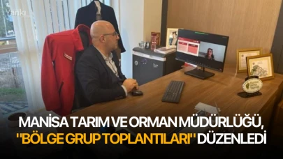 Manisa Tarım ve Orman Müdürlüğü, "Bölge Grup Toplantıları" düzenledi