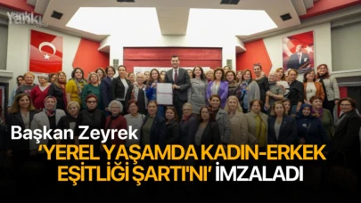 Başkan Zeyrek ‘Yerel Yaşamda Kadın-Erkek Eşitliği Şartı'nı' imzaladı