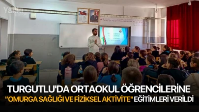 Turgutlu'da ortaokul öğrencilerine ''Omurga Sağlığı ve Fiziksel Aktivite'' eğitimleri verildi